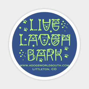 Live Laugh Bark (Back) - A Dog's World Magnet